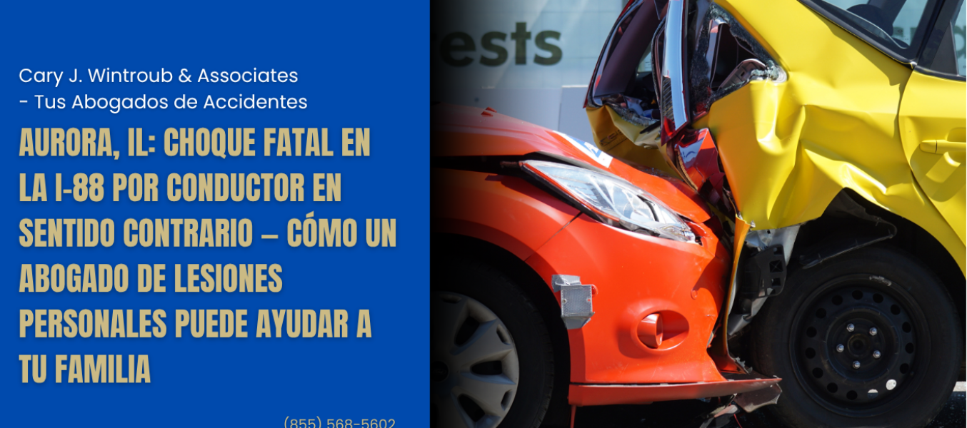 Aurora, IL: Choque Fatal en la I-88 por Conductor en Sentido Contrario โ Cรณmo un Abogado de Lesiones Personales Puede Ayudar a Tu Familia