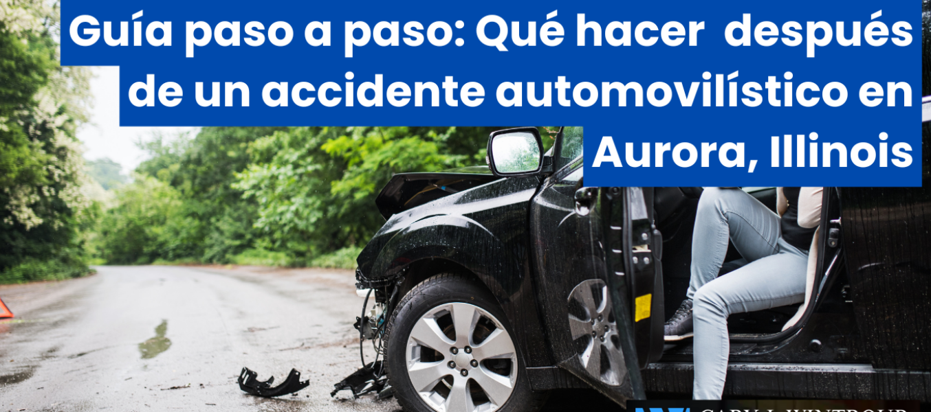 Guía paso a paso: Qué hacer después de un accidente automovilístico en Aurora, Illinois