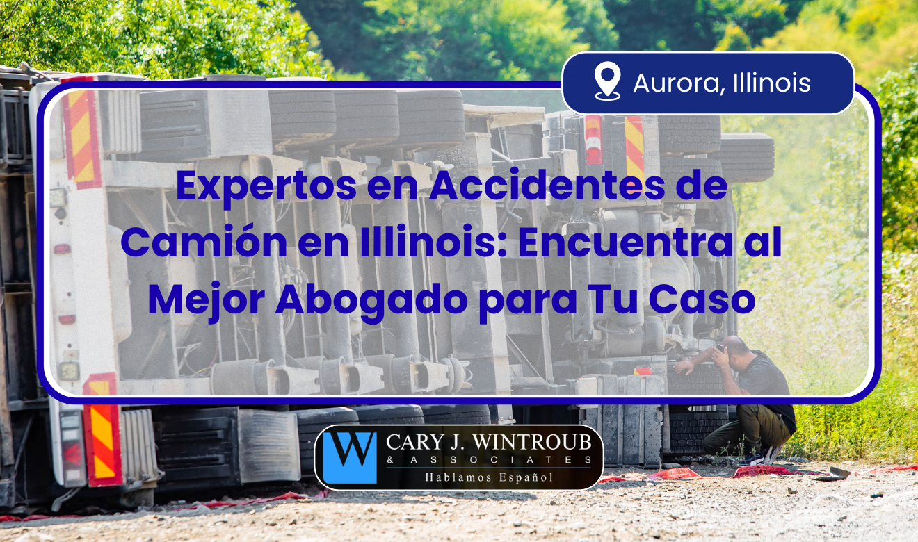 abogados especialistas en accidentes de camión en Illinois